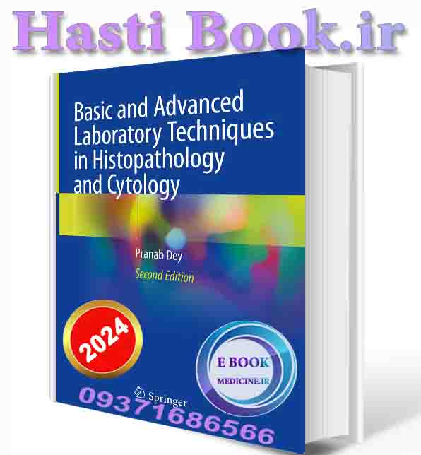 دانلود کتاب Basic and Advanced Laboratory Techniques in Histopathology and Cytology 2nd ed. 2022 Edition (ORIGINAL PDF)